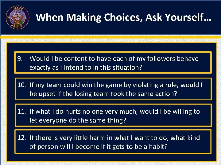 When Making Choices, Ask Yourself… 9. Would I be content to have each of