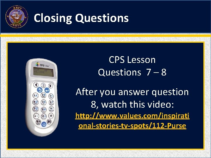 Closing Questions CPS Lesson Questions 7 – 8 After you answer question 8, watch