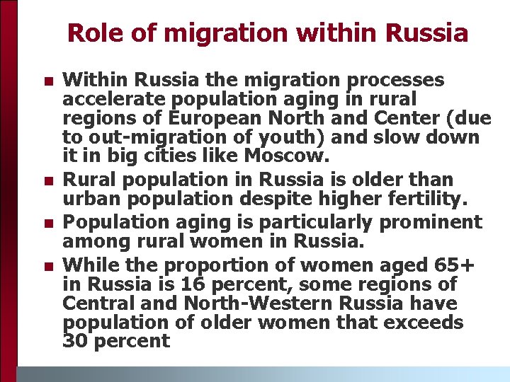 Role of migration within Russia n n Within Russia the migration processes accelerate population