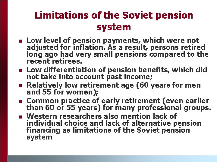 Limitations of the Soviet pension system n n n Low level of pension payments,