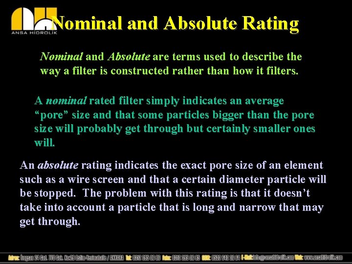 Nominal and Absolute Rating Nominal and Absolute are terms used to describe the way