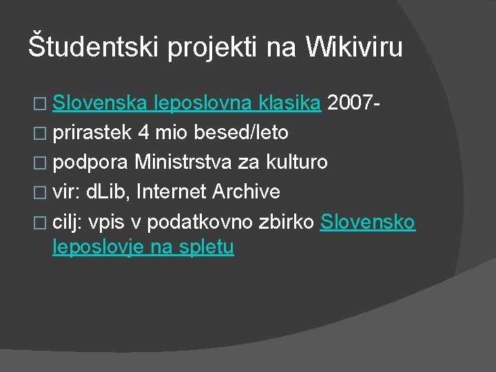 Študentski projekti na Wikiviru � Slovenska leposlovna klasika 2007� prirastek 4 mio besed/leto �