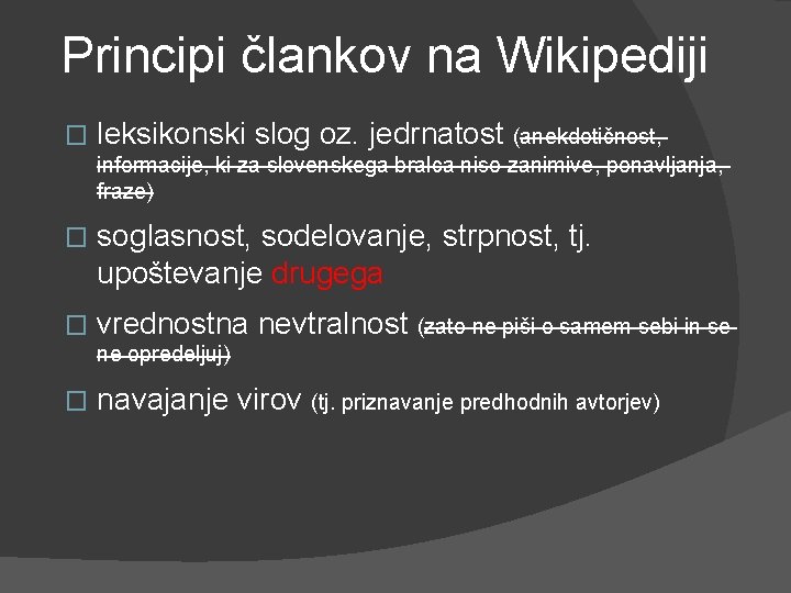 Principi člankov na Wikipediji � leksikonski slog oz. jedrnatost (anekdotičnost, informacije, ki za slovenskega