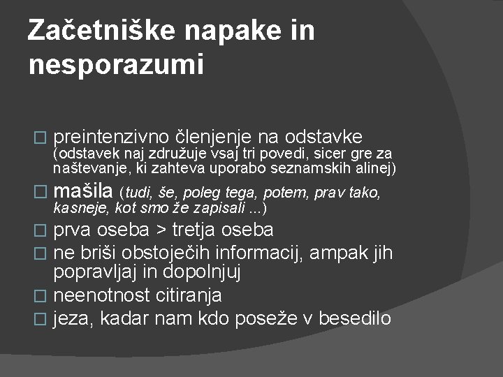 Začetniške napake in nesporazumi � preintenzivno členjenje na odstavke (odstavek naj združuje vsaj tri