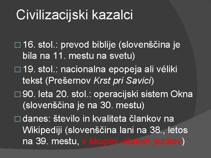 Civilizacijski kazalci � 16. stol. : prevod biblije (slovenščina je bila na 11. mestu