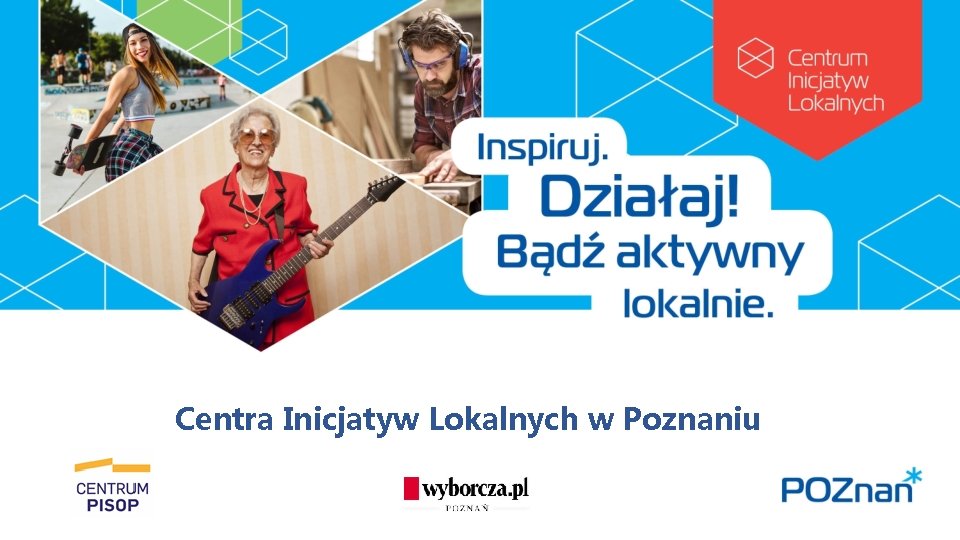 Centra Inicjatyw Lokalnych w Poznaniu 