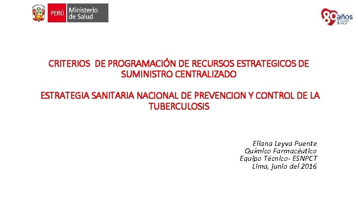 CRITERIOS DE PROGRAMACIÓN DE RECURSOS ESTRATEGICOS DE SUMINISTRO CENTRALIZADO ESTRATEGIA SANITARIA NACIONAL DE PREVENCION