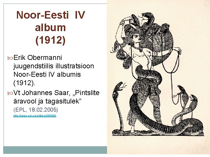Noor-Eesti IV album (1912) Erik Obermanni juugendstiilis illustratsioon Noor-Eesti IV albumis (1912). Vt Johannes