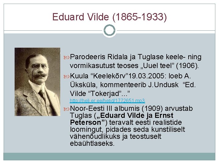 Eduard Vilde (1865 -1933) Parodeeris Ridala ja Tuglase keele- ning vormikasutust teoses „Uuel teel”