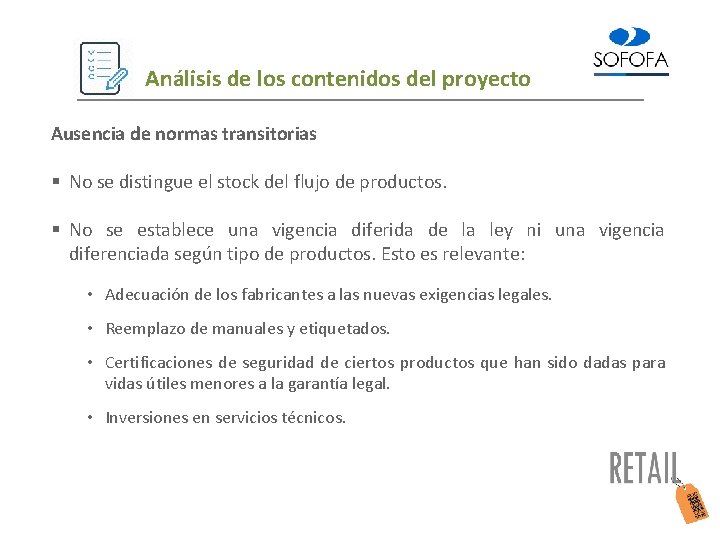 Análisis de los contenidos del proyecto Ausencia de normas transitorias § No se distingue