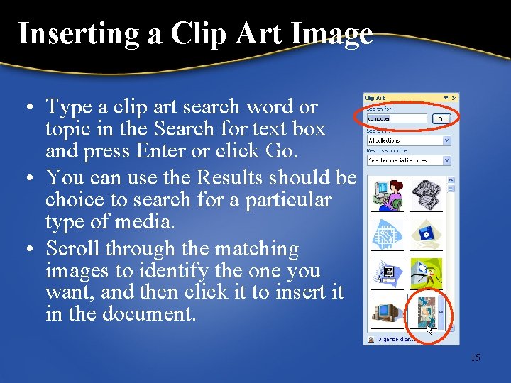 Inserting a Clip Art Image • Type a clip art search word or topic