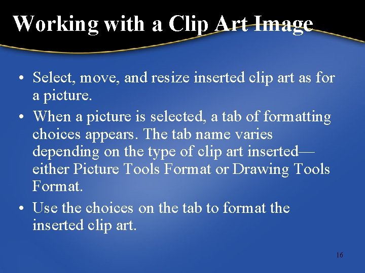 Working with a Clip Art Image • Select, move, and resize inserted clip art