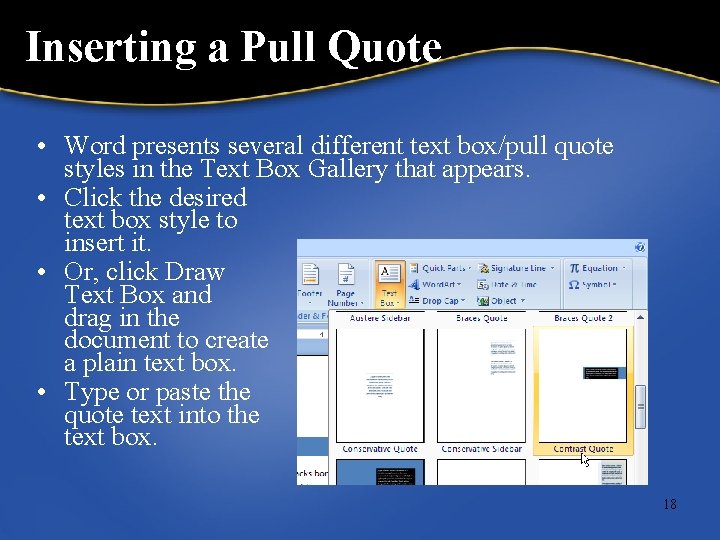 Inserting a Pull Quote • Word presents several different text box/pull quote styles in