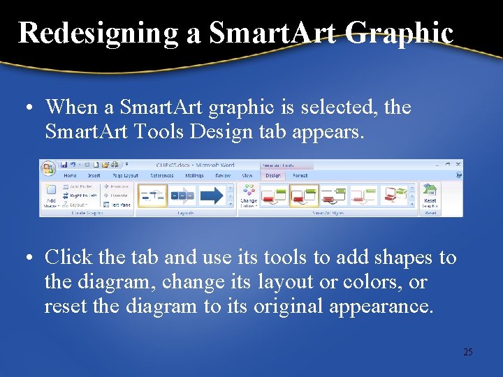 Redesigning a Smart. Art Graphic • When a Smart. Art graphic is selected, the