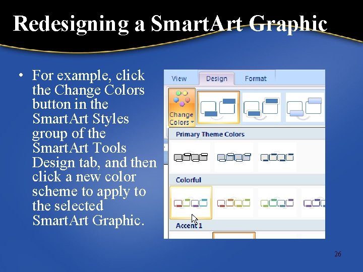 Redesigning a Smart. Art Graphic • For example, click the Change Colors button in