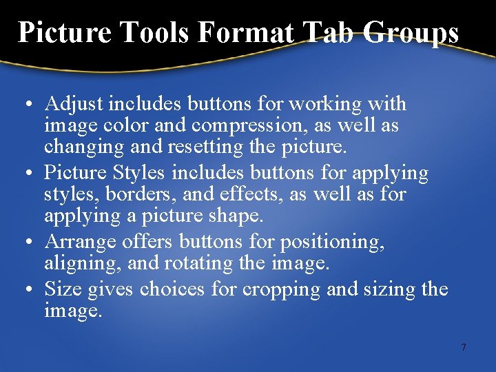 Picture Tools Format Tab Groups • Adjust includes buttons for working with image color