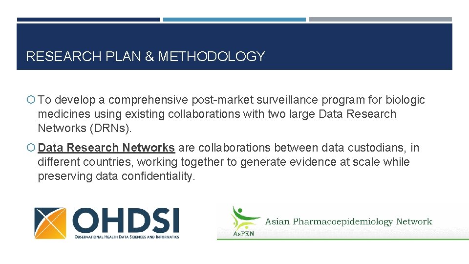 RESEARCH PLAN & METHODOLOGY To develop a comprehensive post-market surveillance program for biologic medicines RESEARCH PLAN & METHODOLOGY To develop a comprehensive post-market surveillance program for biologic medicines