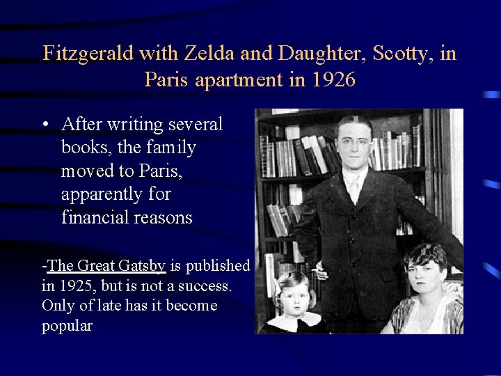 Fitzgerald with Zelda and Daughter, Scotty, in Paris apartment in 1926 • After writing