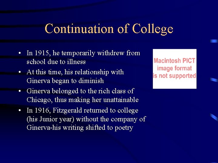 Continuation of College • In 1915, he temporarily withdrew from school due to illness