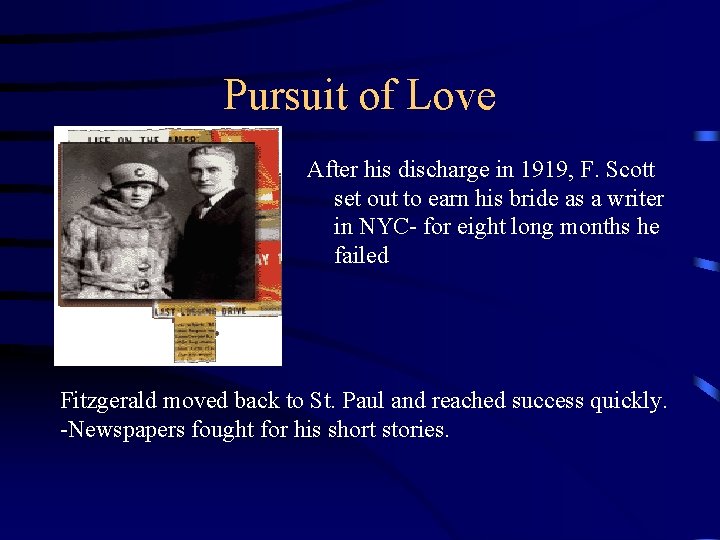 Pursuit of Love After his discharge in 1919, F. Scott set out to earn