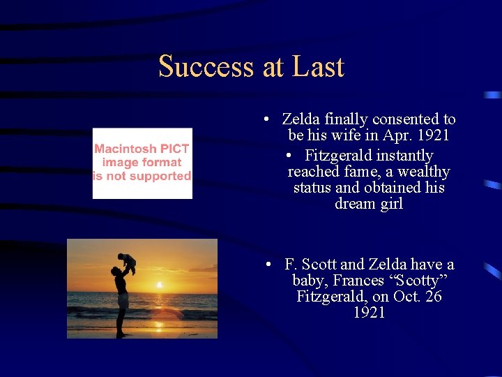 Success at Last • Zelda finally consented to be his wife in Apr. 1921