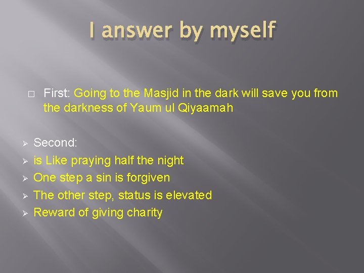 I answer by myself � Ø Ø Ø First: Going to the Masjid in