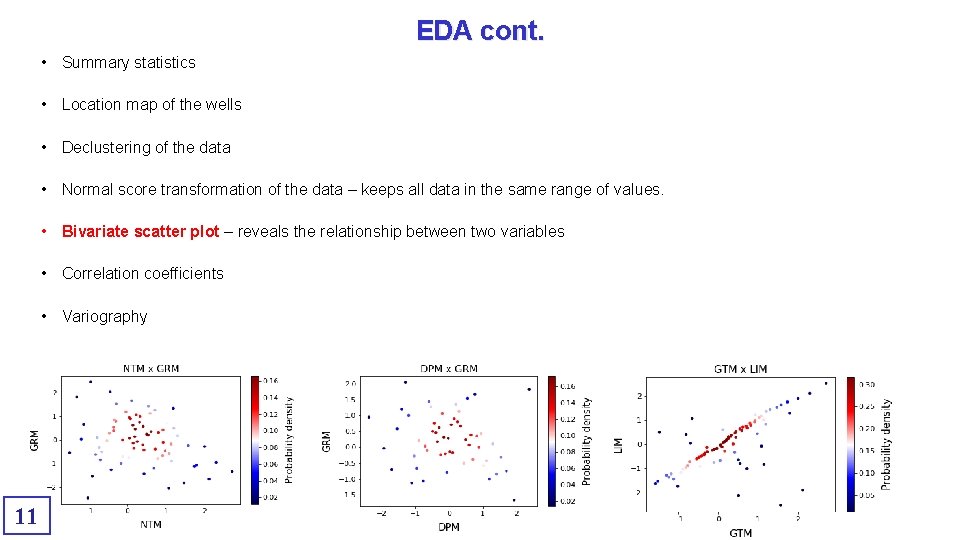 EDA cont. • Summary statistics • Location map of the wells • Declustering of