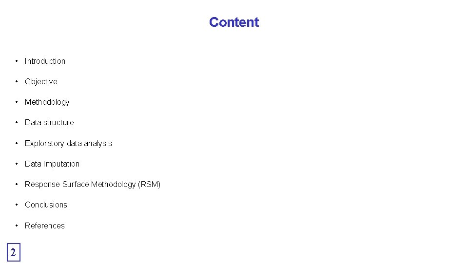 Content • Introduction • Objective • Methodology • Data structure • Exploratory data analysis