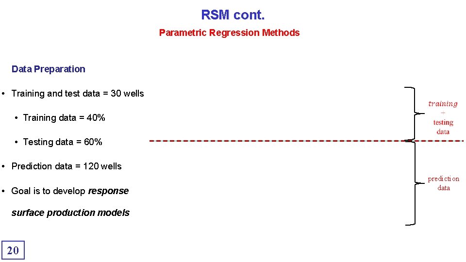 RSM cont. Parametric Regression Methods Data Preparation • Training and test data = 30