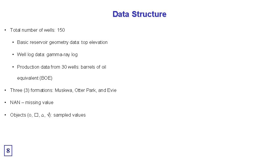 Data Structure • Total number of wells: 150 • Basic reservoir geometry data: top