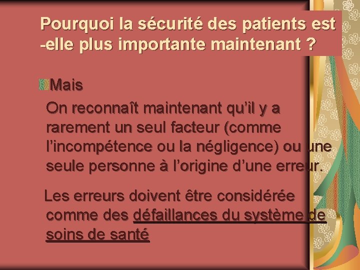 Pourquoi la sécurité des patients est -elle plus importante maintenant ? Mais On reconnaît