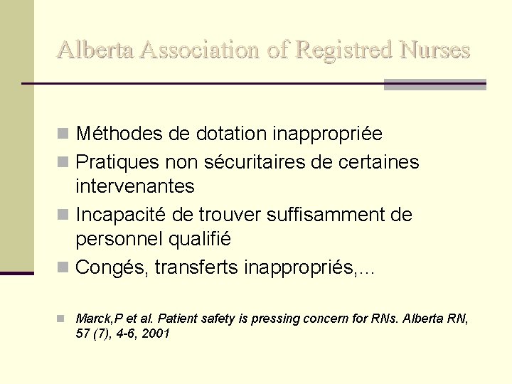 Alberta Association of Registred Nurses n Méthodes de dotation inappropriée n Pratiques non sécuritaires