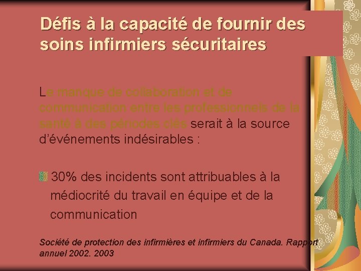 Défis à la capacité de fournir des soins infirmiers sécuritaires Le manque de collaboration