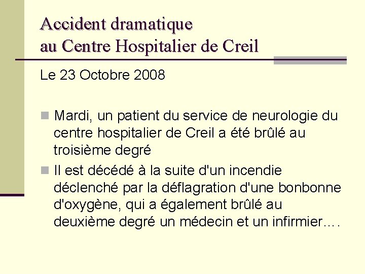 Accident dramatique au Centre Hospitalier de Creil Le 23 Octobre 2008 n Mardi, un