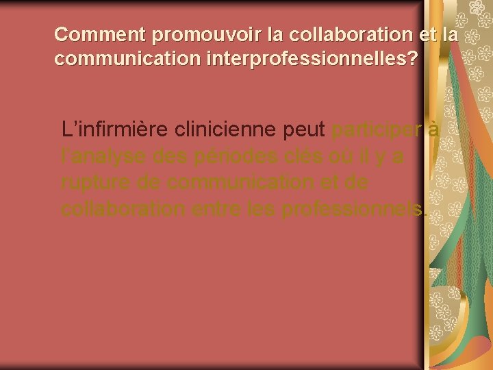 Comment promouvoir la collaboration et la communication interprofessionnelles? L’infirmière clinicienne peut participer à l’analyse