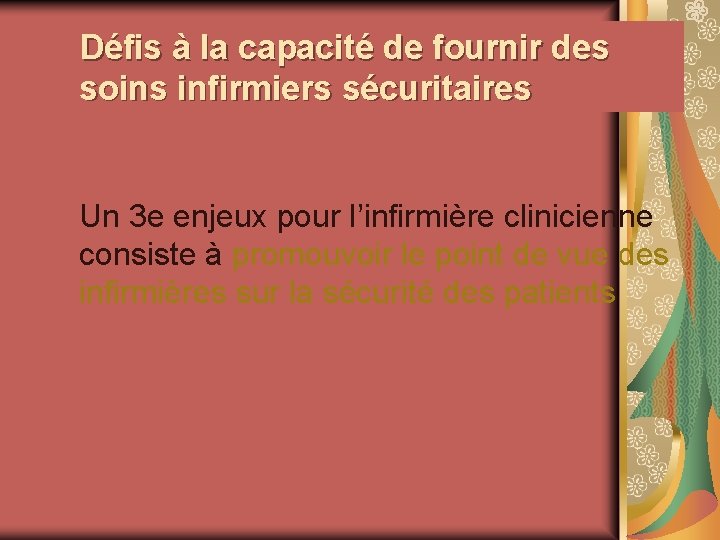 Défis à la capacité de fournir des soins infirmiers sécuritaires Un 3 e enjeux