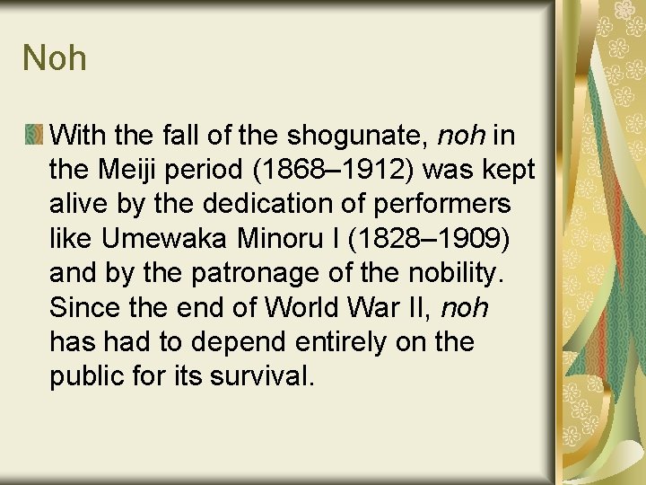 Noh With the fall of the shogunate, noh in the Meiji period (1868– 1912)
