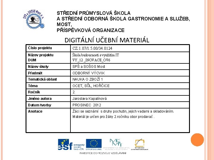 STŘEDNÍ PRŮMYSLOVÁ ŠKOLA A STŘEDNÍ ODBORNÁ ŠKOLA GASTRONOMIE A SLUŽEB, MOST, PŘÍSPĚVKOVÁ ORGANIZACE DIGITÁLNÍ