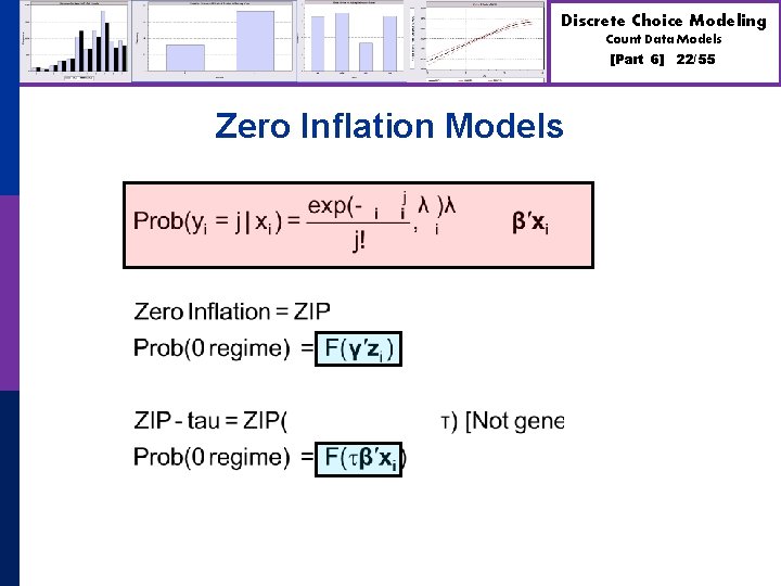Discrete Choice Modeling Count Data Models [Part 6] Zero Inflation Models 22/55 