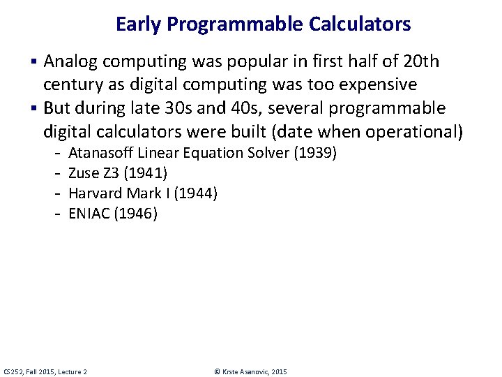 Early Programmable Calculators § Analog computing was popular in first half of 20 th