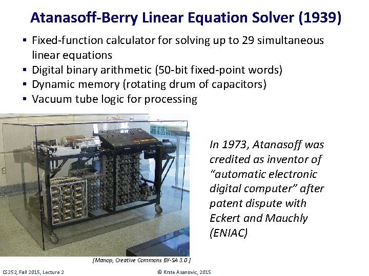 Atanasoff-Berry Linear Equation Solver (1939) § Fixed-function calculator for solving up to 29 simultaneous
