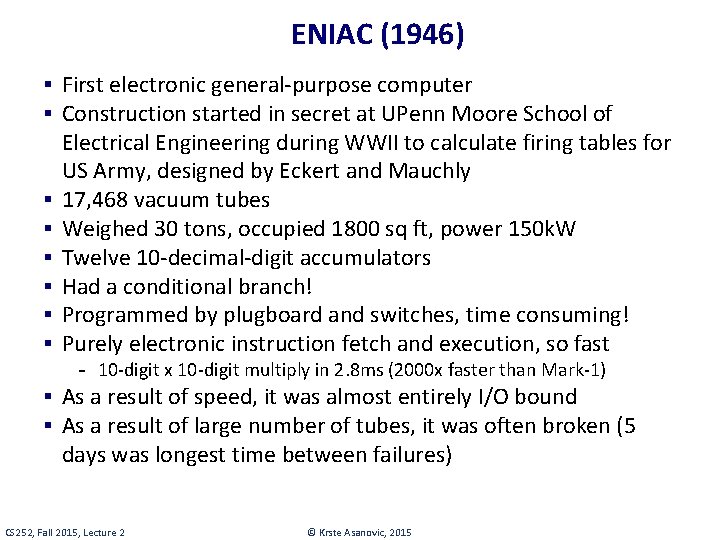 ENIAC (1946) § First electronic general-purpose computer § Construction started in secret at UPenn