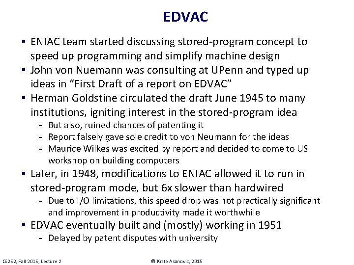 EDVAC § ENIAC team started discussing stored-program concept to speed up programming and simplify