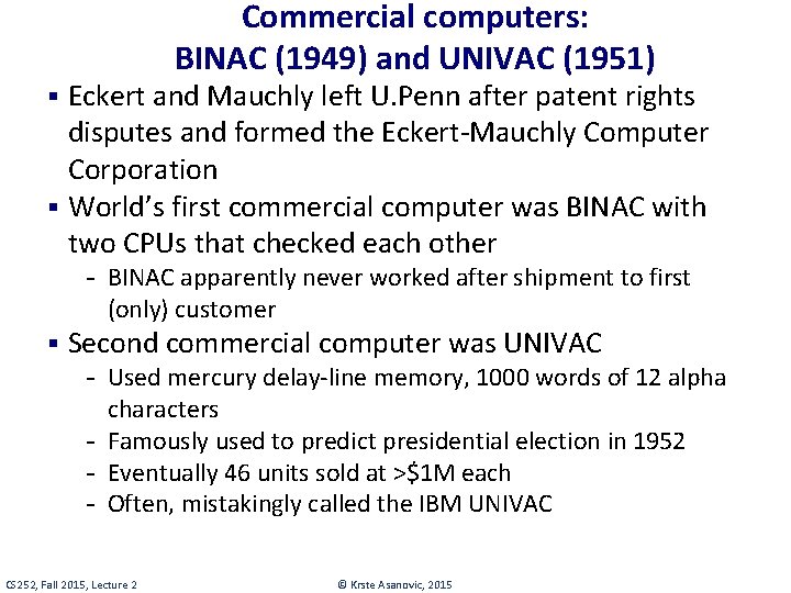 Commercial computers: BINAC (1949) and UNIVAC (1951) § Eckert and Mauchly left U. Penn