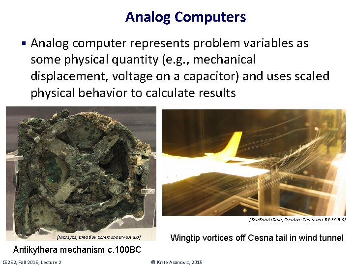 Analog Computers § Analog computer represents problem variables as some physical quantity (e. g.