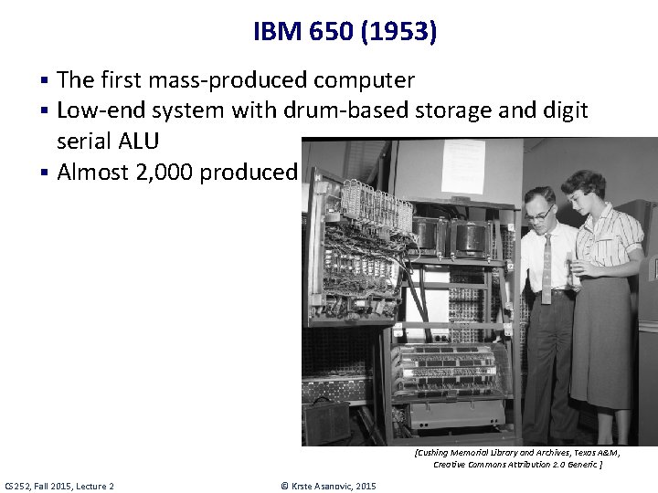 IBM 650 (1953) § The first mass-produced computer § Low-end system with drum-based storage