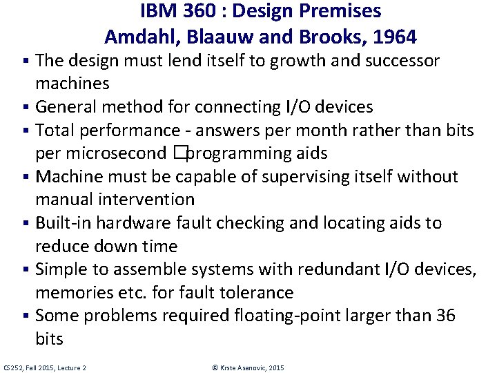 IBM 360 : Design Premises Amdahl, Blaauw and Brooks, 1964 § The design must