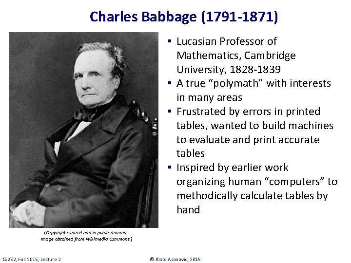 Charles Babbage (1791 -1871) § Lucasian Professor of Mathematics, Cambridge University, 1828 -1839 §