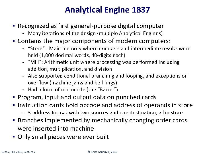 Analytical Engine 1837 § Recognized as first general-purpose digital computer - Many iterations of
