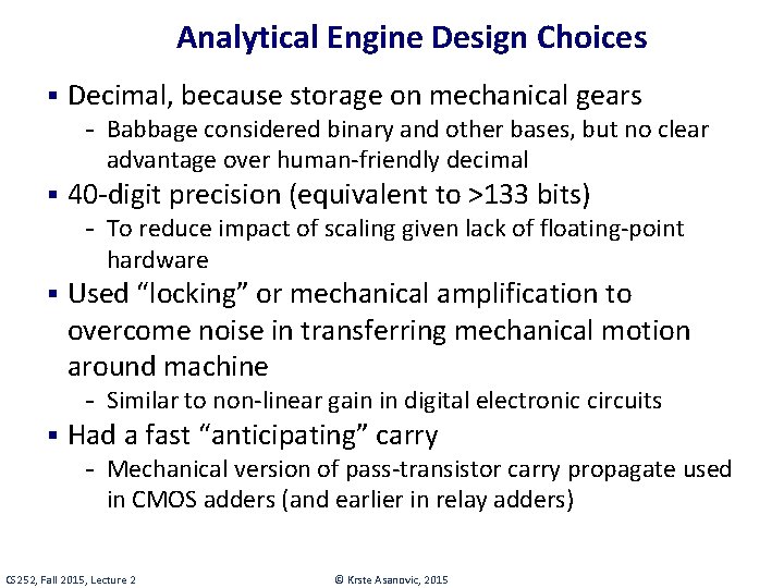 Analytical Engine Design Choices § Decimal, because storage on mechanical gears - Babbage considered